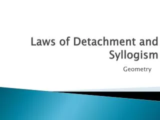 Laws of Detachment and Syllogism