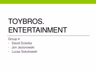ToyBros . Entertainment