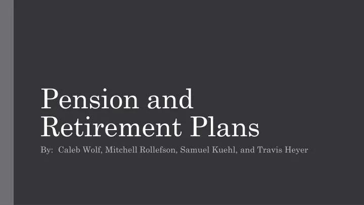pension and retirement plans