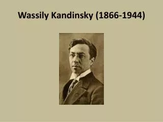 Wassily Kandinsky (1866-1944)