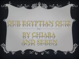Our Egyptian quiz