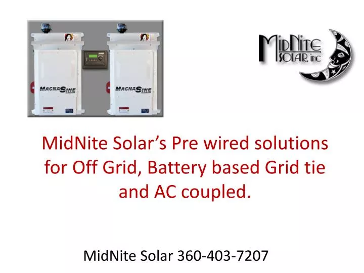 midnite solar s pre wired solutions for off grid battery based grid tie and ac coupled