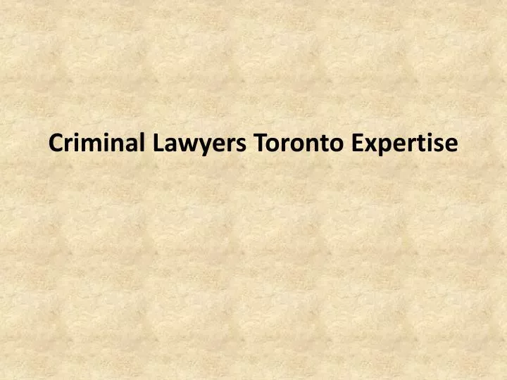 criminal lawyers toronto expertise