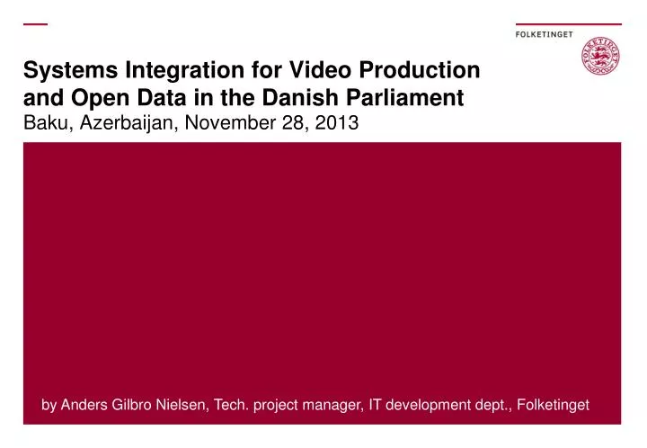 systems integration for video production and open data in the danish parliament