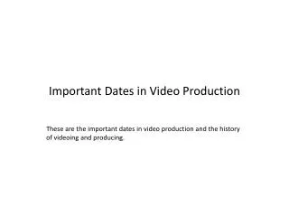 Important Dates in Video Production