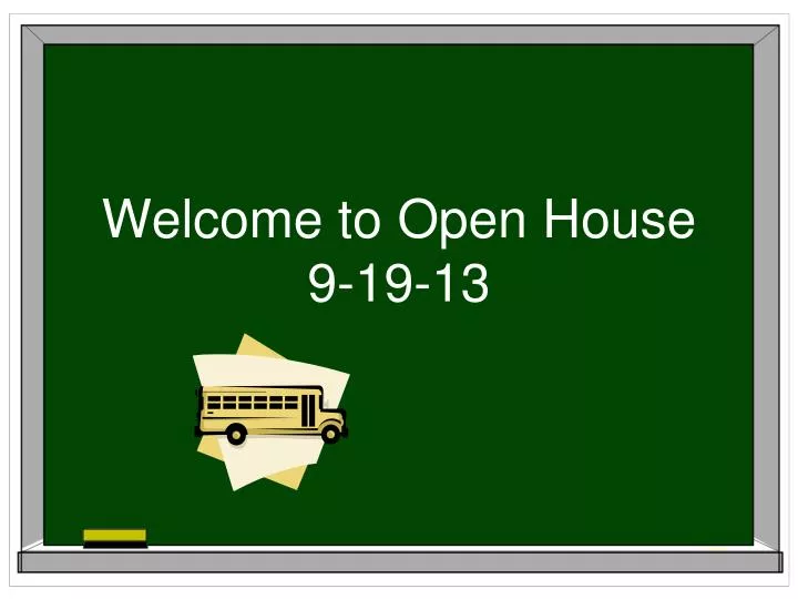 welcome to open house 9 19 13