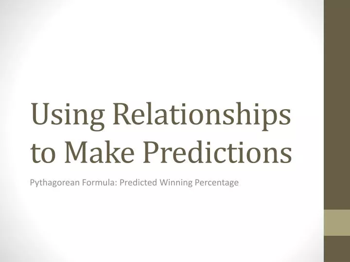 using relationships to make predictions