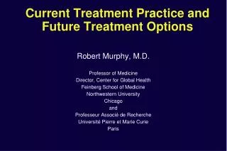 Robert Murphy, M.D. Professor of Medicine Director, Center for Global Health
