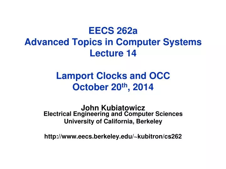 eecs 262a advanced topics in computer systems lecture 14 lamport clocks and occ october 20 th 2014