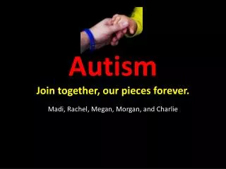 Autism Join together, our pieces forever.