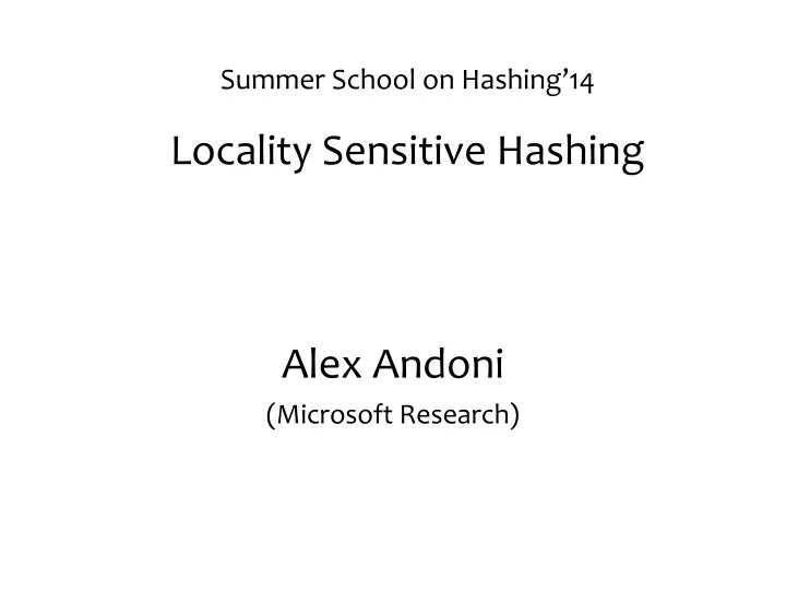 summer school on hashing 14 locality sensitive hashing