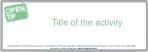 Title of the activity - slide 1