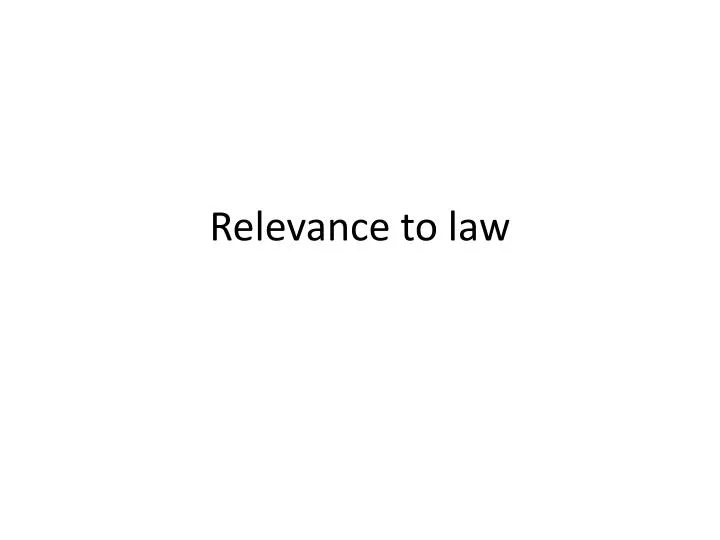 relevance to law