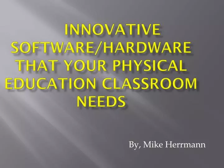 innovative software hardware that your physical education classroom needs