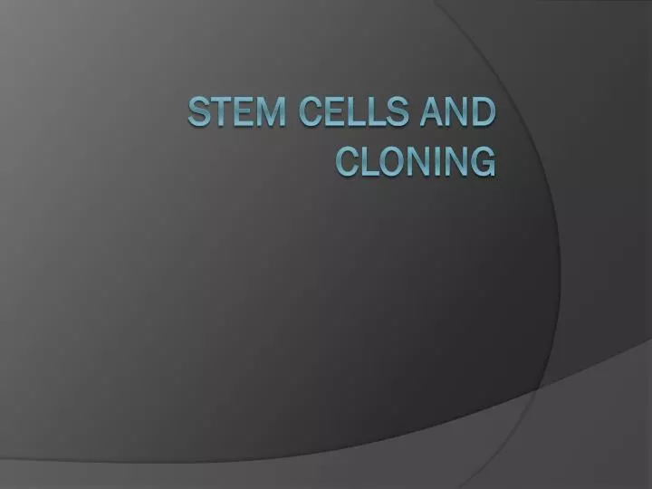 stem cells and cloning