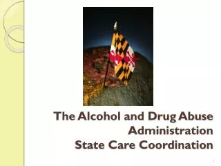The Alcohol and Drug Abuse Administration State Care Coordination
