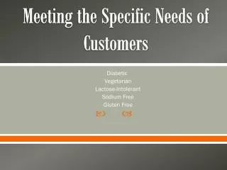Meeting the Specific Needs of Customers