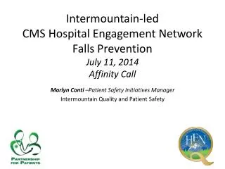 Intermountain-led CMS Hospital Engagement Network Falls Prevention July 11, 2014 Affinity Call