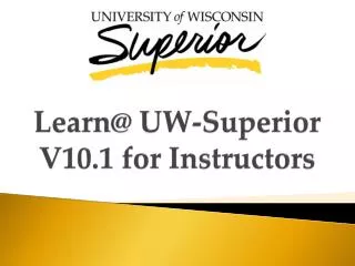 Learn@ UW-Superior V10.1 f or Instructors