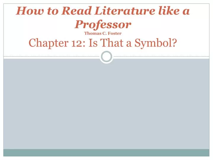 how to read literature like a professor thomas c foster chapter 12 is that a symbol