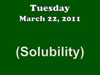 Tuesday March 22 , 2011