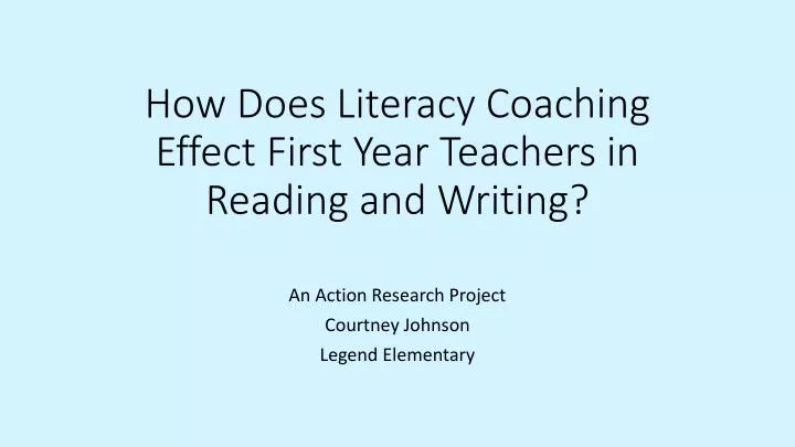 how does literacy coaching effect first year teachers in reading and writing