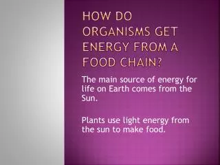 HOW DO ORGANISMS GET ENERGY FROM A FOOD CHAIN?