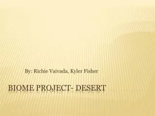 Biome Project- Desert