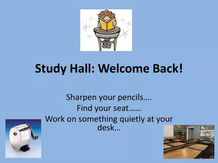 study hall welcome back