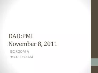 DAD:PMI November 8, 2011