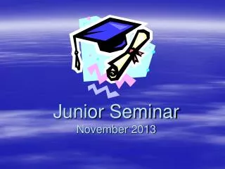 Junior Seminar November 2013