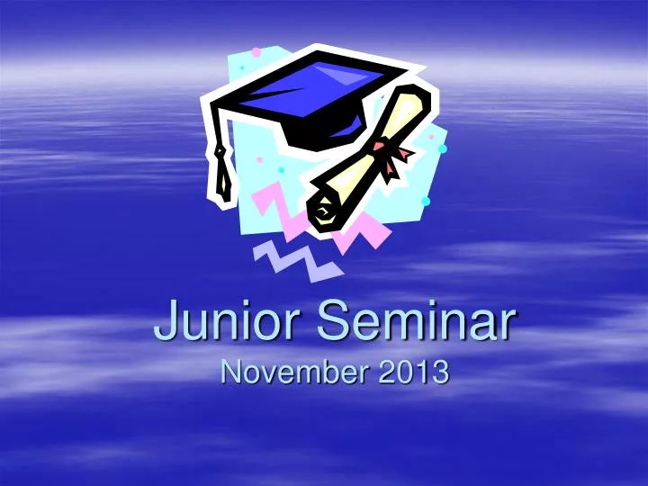 junior seminar november 2013