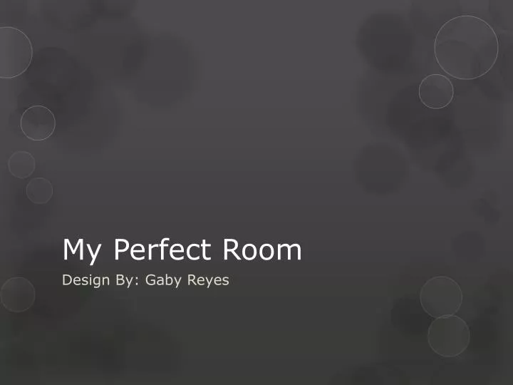 my perfect room