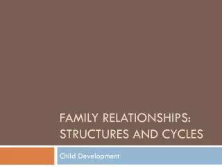 Family relationships: Structures and cycles