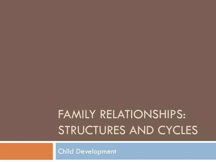 family relationships structures and cycles
