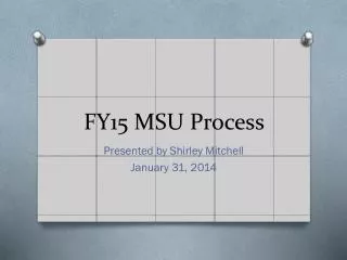 FY15 MSU Process