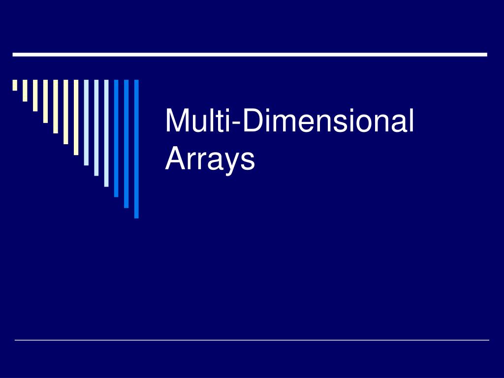 PPT - Multi-Dimensional Arrays PowerPoint Presentation, free download ...