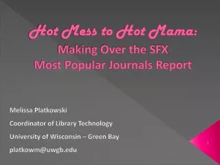 Hot Mess to Hot Mama: Making Over the SFX Most Popular Journals Report