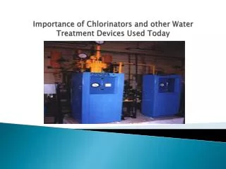 Importance of Chlorinators and other Water Treatment Devices