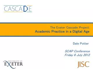 The Exeter Cascade Project: Academic Practice in a Digital Age