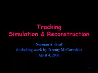Tracking Simulation &amp; Reconstruction