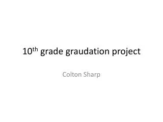 10 th grade graudation projec t