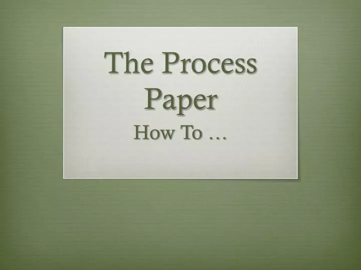 the process paper