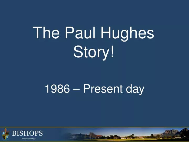 the paul hughes story