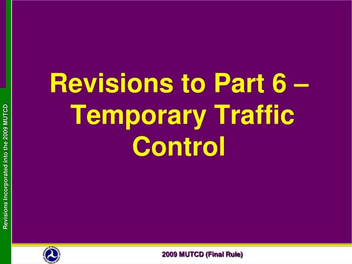 revisions to part 6 temporary traffic control