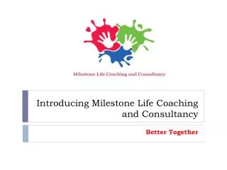 Introducing Milestone Life Coaching and Consultancy