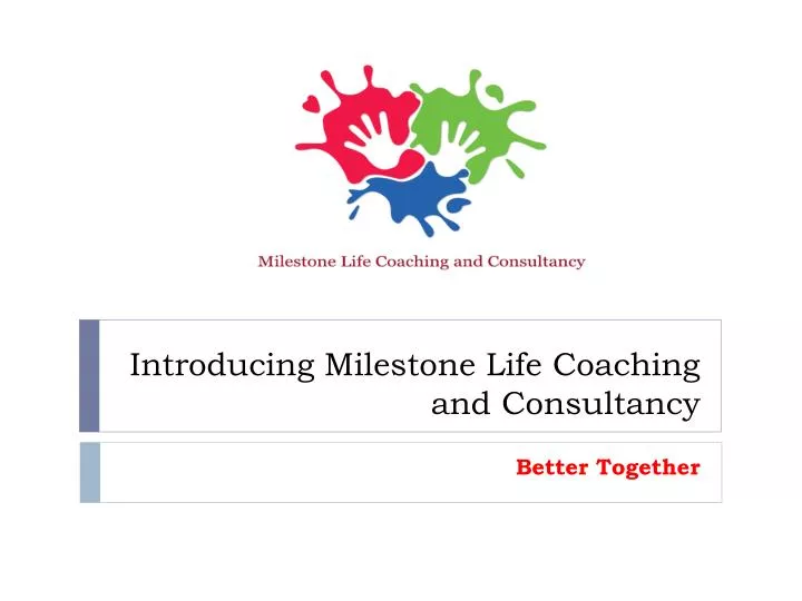 introducing milestone life coaching and consultancy
