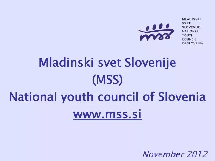 mladinski svet slovenije mss national youth council of slovenia www mss si november 2012