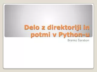 delo z direktoriji in potmi v python u