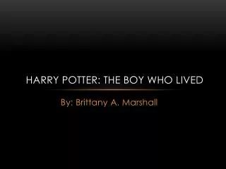 Harry Potter: The Boy who lived